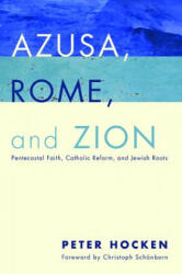 Azusa, Rome, and Zion - Hocken (ISBN: 9781498228343)