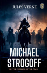 Michael Strogoff Or, The Courier Of The Czar (ISBN: 9789359889108)