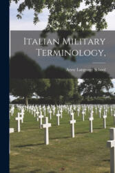 Italian Military Terminology, - Army Language School (ISBN: 9781014687012)