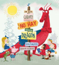 EN ESTE CUENTO NO HAY NINGUN DRAGON | LOU CARTER (ISBN: 9788491450726)