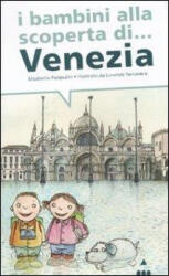 I bambini alla scoperta di Venezia - Elisabetta Pasqualin, L. Terranera (ISBN: 9788878742093)