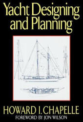Yacht Designing and Planning - Howard I. Chapelle (ISBN: 9780393332599)
