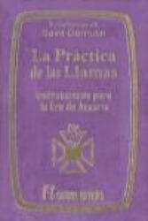 La práctica de las llamas : instrucciones para la Era de Acuario - Saint-Germain (ISBN: 9788479104306)