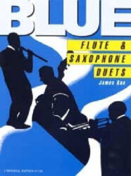 Blue Flute & Saxophone Duets - James Rae (ISBN: 9783702432676)