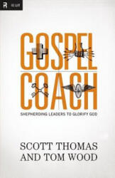 Gospel Coach - Tom Wood (ISBN: 9780310494324)