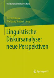 Linguistische Diskursanalyse: Neue Perspektiven - Dietrich Busse, Wolfgang Teubert (2013)