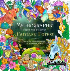 Mythographic Color and Discover: Fantasy Forest - ATTANASIO FABIANA (ISBN: 9781250373274)