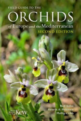 Field Guide to the Orchids of Europe and the Mediterranean Second edition - Phillip Cribb, Rolf Kuhn (ISBN: 9781842468197)