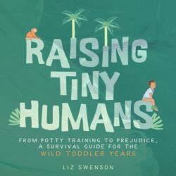 Raising Tiny Humans (ISBN: 9781641707558)