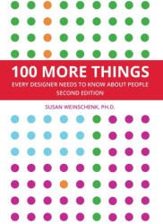 100 More Things Every Designer Needs To Know About People (ISBN: 9781963902006)