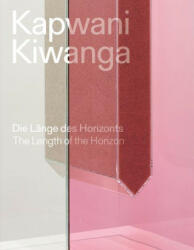 Kapwani Kiwanga. Die Länge des Horizonts / Kapwani Kiwanga. The length of the horizon (ISBN: 9783753305295)