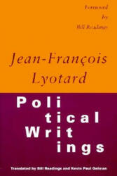Political Writings - Jean-Francois Lyotard, Kevin P. Geiman, Bill Readings (ISBN: 9780816620456)