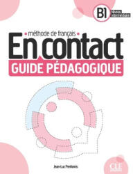 En Contact - Niveau B1 - Guide Pédagogique - Jean-Luc Penfornis (ISBN: 9782090358179)