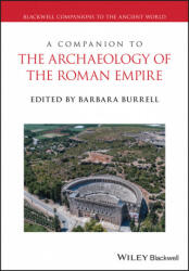 Companion to the Archaeology of the Roman Empire - Barbara Burrell (ISBN: 9781118620311)