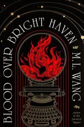 Blood Over Bright Haven - M. L. Wang (ISBN: 9781529935523)