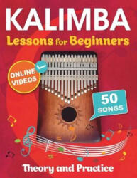 Kalimba Lessons for Beginners with 50 Songs - Open White Book (ISBN: 9781962612012)