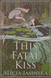 This Fatal Kiss - JASINSKA ALICIA (ISBN: 9781682637364)