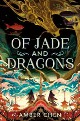 Of Jade and Dragons - Chen, Amber (ISBN: 9780593622759)