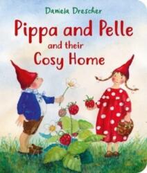 Pippa and Pelle and Their Cosy Home - Daniela Drescher (ISBN: 9781782508977)