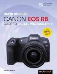 David Busch's Canon EOS R8 Guide to Digital Photography (2023)