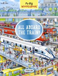 My Big Wimmelbook(R)? All Aboard the Train! (2021)