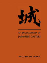 Encyclopedia of Japanese Castles - William De Lange (2021)
