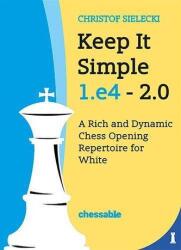 Keep It Simple: 1. e4 - 2.0 (2023)