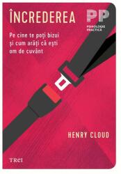 Increderea. Pe cine te poti bizui si cum arati ca esti om de cuvant - Henry Cloud (ISBN: 9786064022684)