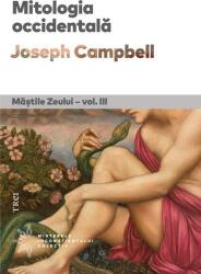 Mitologia occidentala. Mastile Zeului - vol. 3 - Joseph Campbell (ISBN: 9786064020796)