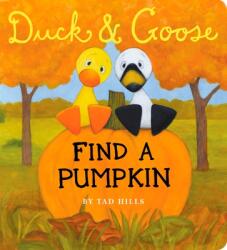 Duck & Goose Find a Pumpkin - Tad Hills, Tad Hills (2009)