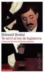 Yo serví al rey de Inglaterra- 2021 - Bohumil Hrabal (2021)