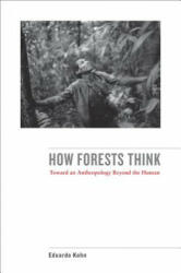How Forests Think - Eduardo Kohn (2013)