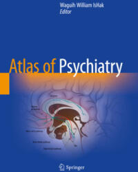 Atlas of Psychiatry - Waguih William IsHak (2024)