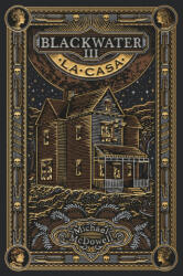 BLACKWATER III. La casa - MCDOWELL, MICHAEL (2024)