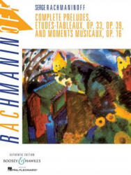Complete Preludes, Etudes Tableaux, Op. 33, Op. 39, And Moments Musicaux, Op. 16 - Sergei Rachmaninoff (2013)