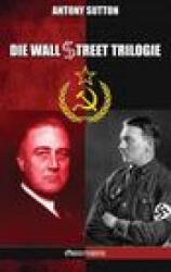 Wall Street Trilogie - Antony Sutton (2022)