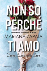 Non so perché ti amo. From Lukov with love - Mariana Zapata (2024)