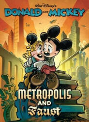 Walt Disney's Donald and Mickey in Metropolis and Faust - Francesco Artibani, Paolo Mottura, Jonathan H Gray (2024)