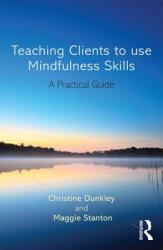 Teaching Clients to Use Mindfulness Skills: A practical guide (2013)