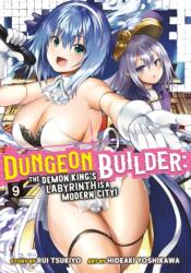 Dungeon Builder: The Demon King's Labyrinth is a Modern City! (Manga) Vol. 9 (2024)