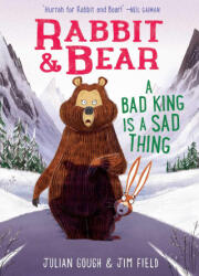 RABBIT & BEAR A BAD KING IS A SAD THING - GOUGH JULIAN (2024)