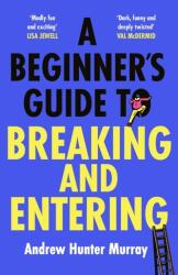 A Beginner’s Guide to Breaking and Entering (2024)