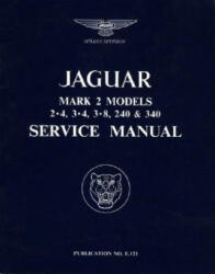 Jaguar Mk. II 3.4, 3.8, 240 & 340 Workshop Manual - R Bentley (2002)
