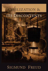 Civilization and Its Discontents - Sigmund Freud (ISBN: 9781614279846)