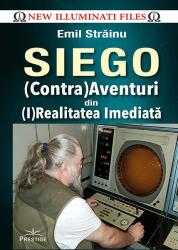 SIEGO. (Contra)Aventuri din (I)Realitatea Imediata - Emil Strainu (ISBN: 9786303320526)