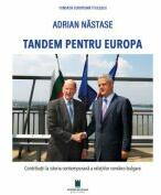 Tandem pentru Europa. Contributii la istoria contemporana a relatiilor romano-bulgare - Adrian Nastase (ISBN: 9786065376762)