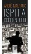 Ispita Occidentului - Andre Malraux (ISBN: 9786067488685)