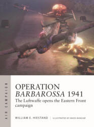 Operation Barbarossa 1941: The Luftwaffe Opens the Eastern Front Campaign - Hiestand, William E. (2024)