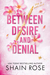 Between Desire and Denial - Rose, Shain (2024)
