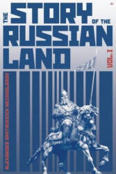 The Story of the Russian Land: Volume I: From Antiquity to the Death of Yaroslav the Wise (2023)